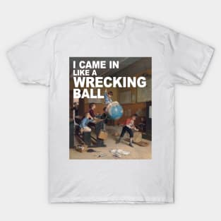 wrecking ball T-Shirt